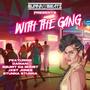 WITH THE GANG (feat. Damani, Squirt Da Ghost, Jxst Jones & Stunna Stunna) [Explicit]