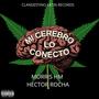 Mi Cerebro Lo Conecto (feat. Morris HM) [Explicit]