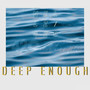 Deep Enough (Explicit)