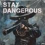 Stay Dangerous (feat. Jr MostWanted) [Explicit]