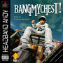 bangmychest! (feat. Mo Beats & POODEE) [Explicit]