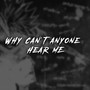 Why Can't Anyone Hear me? (Explicit)