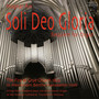 Soli Deo Gloria. Requiem for Organ (The Fire at Grue Church 1822. In Memoriam Berthe Hansdatter Holt)