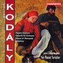 KODALY: Theatre Overture / Concerto for Orchestra / Dances of Marosszek / Symphony