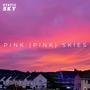 Pink (Pink) Skies