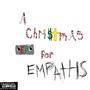 A CHRISTMAS EP FOR EMPATHS (Explicit)