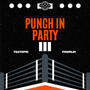 PUNCH IN PARTY 3 (Explicit)