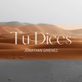 Tu Dices