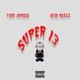 Super 13 (feat. 1030 Nellz & Yuri Joness) [Explicit]