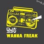 Wanna Freak