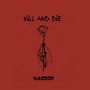 Kill and Die