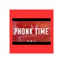 PHONK TIME (Explicit)