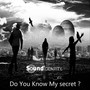 Do You Know My Secret ?