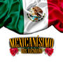 MEXICANISIMO DE CORAZON