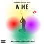 Wine (feat. Radycal Rady) [Explicit]