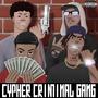CYPHER CRIMINAL GANG (feat. DG money, Moraesxzk & klsxsa7) [Explicit]
