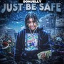 Just Be Safe (Explicit)