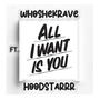 All I Want (feat. Hoodstarrr)