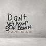 Dont let yourself down