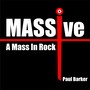 Massive: A Mass in Rock
