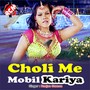 Choli Me Mobil Kariya