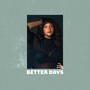 Better Days (feat. Starr Busby)