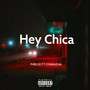 Hey Chica (Explicit)