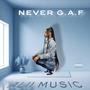 Never G.A.F (Explicit)