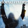 Going Under (Explicit)