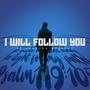 I Will Follow You