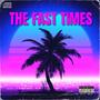 The Fast Times (Explicit)