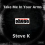 Take Me In Your Arms