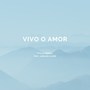 Vivo o Amor