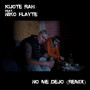 No Me Dejo (Remix) [Explicit]
