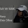 SAY MY NAME AGAIN (Explicit)