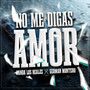 No Me Digas Amor