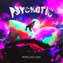 PSYCHOTIC (Explicit)