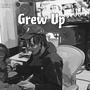 Grew Up (Explicit)