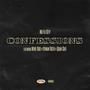 Confessions (feat. Myke Rob, Hyman Roth & Quan Chii) [Explicit]