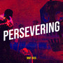 Persevering (Explicit)