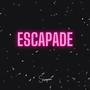 Escapade (Explicit)