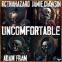 Uncomfortable (Explicit)