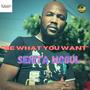 Be What You Want (feat. Senita Mogol) [Radio Edit]