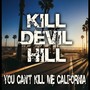 You Can't Kill Me California (Explicit)