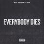 Everybody Dies (Explicit)