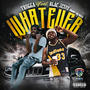 Whatever (feat. Triigga & Blac Jesus) [Explicit]