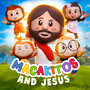 Macakitos and Jesus