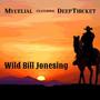 Wild Bill Jonesing (feat. Deep Thicket)