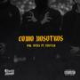 COMO NOSOTROS (feat. Big Deka & Edivan) [Explicit]