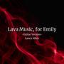 Lava Music, For Emily (Guitar Version)